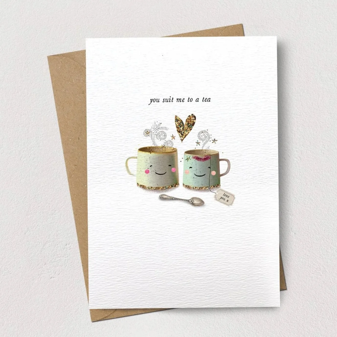 You Suit Me to a Tea Greeting Card
